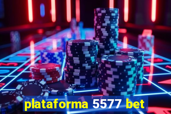 plataforma 5577 bet